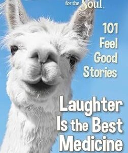 Chicken Soup for the Soul: Laughter Is The Best Medicine (Amazon Book)